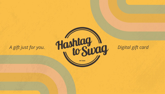 Hashtag to Swag Gift Card